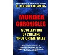Murder Chronicles: A Collection of Chilling True Crime Tales