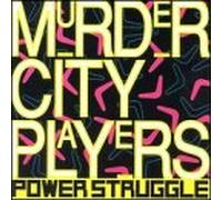 Murder City Players - Power Struggle
