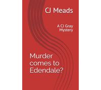 Murder comes to Edendale?: A CJ Gray Mystery