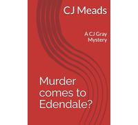 Murder comes to Edendale?: A CJ Gray Mystery: A CJ Grey Mystery