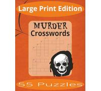 Murder Crosswords Large Print: Crossword Puzzles Easy to Read Print about Murder, Halloween and more | Large Print Edition | 8.5x11 inches, 110 pages ... Gift for Vacations, Holiday, and Spare Time.