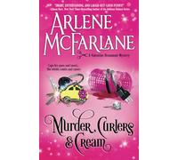 Murder, Curlers, and Cream: A Valentine Beaumont Mystery: Volume 1 (The Murder, Curlers Series)