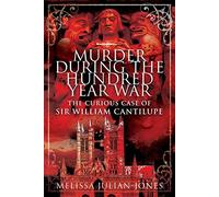 Murder During the Hundred Year War: The Curious Case of Sir William Cantilupe