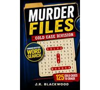 Murder Files - Cold Case Division: A Murder Mystery Word Search for Adults and Seniors - Find the Killer, Uncover the Weapon, and Solve the Crime in 125 Deadly Cases