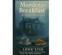 Murder for Breakfast : A Misty Lodge Mystery: A haunting French cozy mystery about secrets, grief, and redemption beneath the morning fog (MYSTÈRE AU GÎTE DES BRUMES)