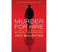 MURDER FOR HIRE: My Life as the Country's Most Successful Undercover Agent