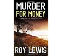 MURDER FOR MONEY a gripping crime mystery full of twists (Inspector John Crow)