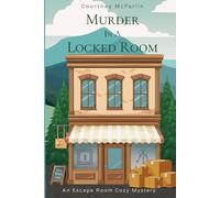 Murder in a Locked Room: An Escape Room Cozy Mystery Book #1