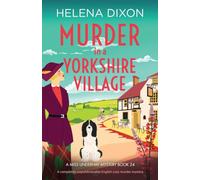 Murder in a Yorkshire Village: A completely unputdownable English cozy murder mystery: 24 (A Miss Underhay Mystery)