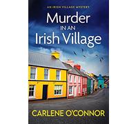 Murder in an Irish Village : A gripping cosy village mystery