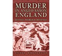 Murder in Anglo-Saxon England : Justice, Wergild, Revenge