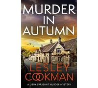 Murder in Autumn: A Libby Sarjeant Murder Mystery (A Libby Sarjeant Murder Mystery Series)