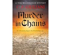 Murder in Chains: An old enemy plagues the Elizabethan spy...: 9 (Tom Walsingham Mysteries)