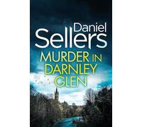 Murder in Darnley Glen: an absolutely gripping Scottish crime mystery with a massive twist: 6 (Detective Lola Harris)