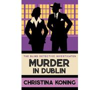 Murder in Dublin: The thrilling inter-war mystery series (Blind Detective, 7)
