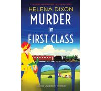 Murder in First Class : A completely unputdownable cozy murder mystery