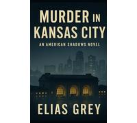 Murder in Kansas City: An American Shadows Novel: 1