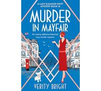 Murder in Mayfair: An utterly addictive historical cozy murder mystery: 18 (A Lady Eleanor Swift Mystery)