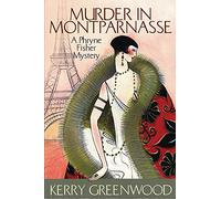 Murder in Montparnasse: A Phryne Fisher Mystery