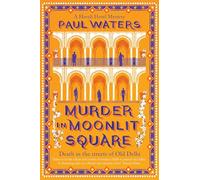 Murder in Moonlit Square: A warm and witty mystery set in Delhi, where a streetwise nun and a hotelier take on murder and mayhem