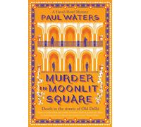 Murder in Moonlit Square : A warm and witty mystery set in Delhi, where a streetwise nun and a hotelier take on murder and mayhem