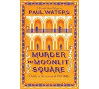 Murder in Moonlit Square: A warm and witty mystery set in Delhi, where a streetwise nun and a hotelier take on murder and mayhem