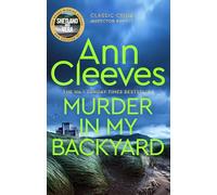 Murder in My Backyard: A Classic Murder Mystery Novel from the Author of the Bestselling Vera, Shetland and Venn Series (Inspector Ramsay, 2)