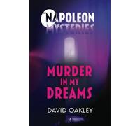 Murder in My Dreams: 2 (The Napoleon Mysteries)
