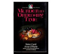 Murder in Ordinary Time (A Sister Mary Helen Mystery)