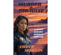 Murder in Paradise: A Leilani Kealoha Hawaiian Thriller: 1 (Kealoha Island Thrillers)