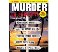 Murder In Paradise - Terrifying Real Life Tales: Discover Chilling Tales Behind The World's Most Horrifying Vacations, 50+ Shocking Cases, Natalie Holloway, Madeleine McCann, Gabby Petito & More!