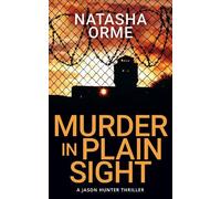 Murder in Plain Sight: A Jason Hunter Thriller: 3