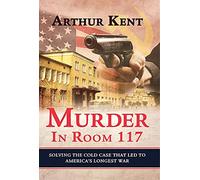 Murder in Room 117: Solving the Cold Case That Led to America's Longest War