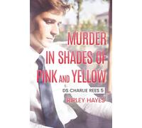 Murder in Shades of Pink and Yellow: DS Charlie Rees 5