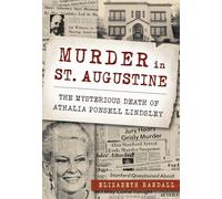 Murder in St. Augustine: The Mysterious Death of Athalia Ponsell Lindsley (True Crime)