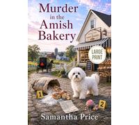 Murder in the Amish Bakery LARGE PRINT: An Amish Cozy Mystery: 3 (Ettie Smith Amish Cozy Mysteries - Large Print Editions)