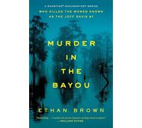 Murder in the Bayou: Who Killed the Women Known as the Jeff Davis 8?