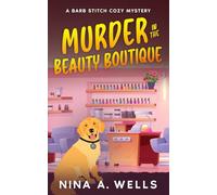 Murder in the Beauty Boutique: A Small Town Cozy Murder Mystery (A Barb Stitch Cozy Mystery)