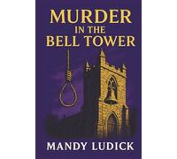 Murder in the Bell Tower: An Arabella Grey Mystery (Arabella Grey Mysteries)