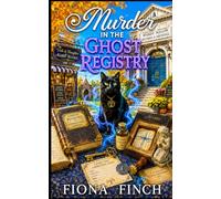 Murder in the Ghost Registry: A Haunted Registry Paranormal Cozy Mystery (A Nora Vale Paranormal Mystery Series)