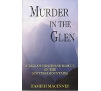 Murder in the Glen: A Tale of Death and Rescue on the Scottish Mountains