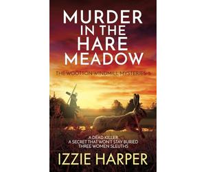 Murder in the Hare Meadow (The Wootton Windmill Mysteries)