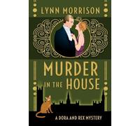 Murder in the House: A Dora and Rex Mystery: 7 (Dora and Rex 1920s Mysteries)