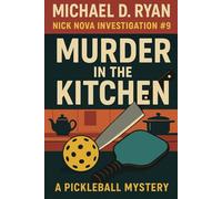 Murder in the Kitchen: A Pickleball Mystery (Nick Nova, P.I.)