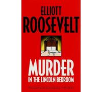 Murder in the Lincoln Bedroom: An Eleanor Roosevelt Mystery