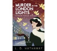 Murder in the London Lights: An utterly glamorous and gripping 1920s historical cozy mystery (The Posie Parker Mystery Series)