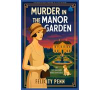 Murder in the Manor Garden: A 1920’s Historical Cosy Mystery: 2 (The Lady Ashcombe Murder Mysteries)