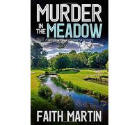 MURDER IN THE MEADOW a gripping crime mystery full of twists (DI Hillary Greene)