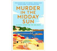 Murder in the Midday Sun : Classic Crime for the Holidays