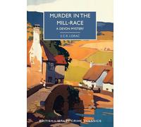 Murder in the Mill-Race: 0 (British Library Crime Classics)